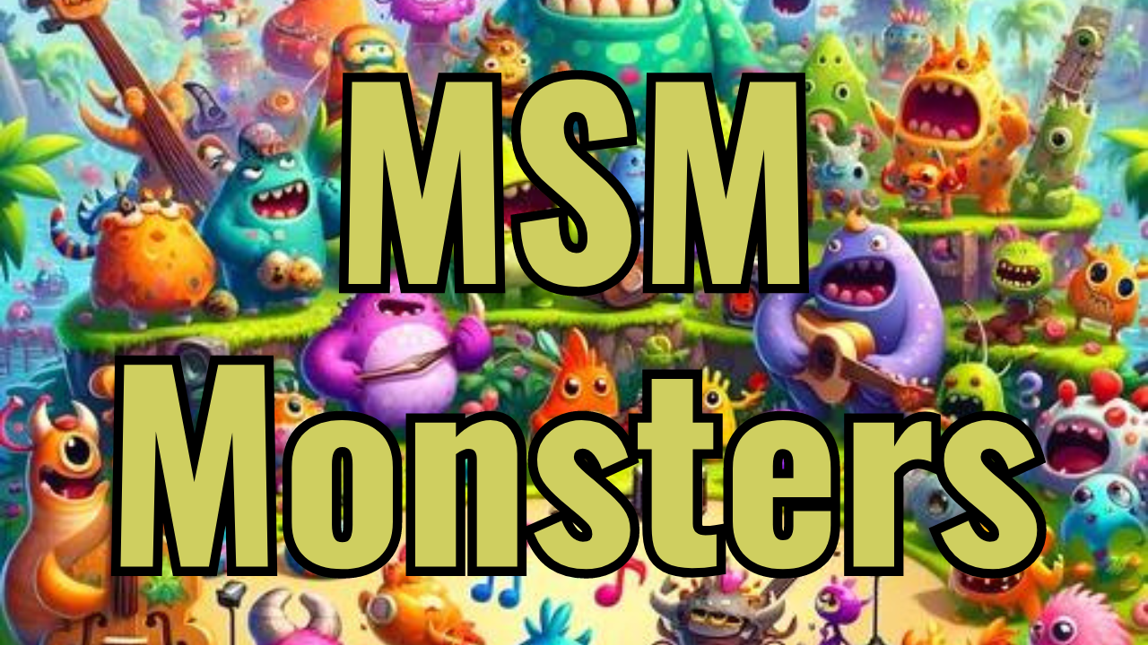 MSM Monsters