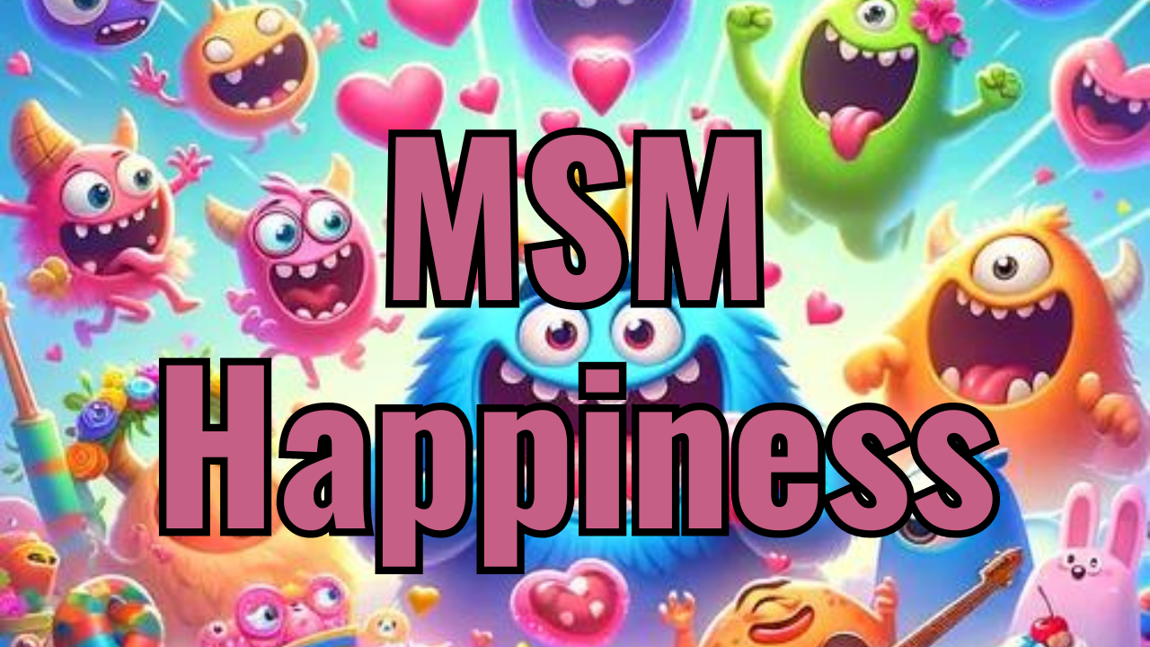 MSM Happiness