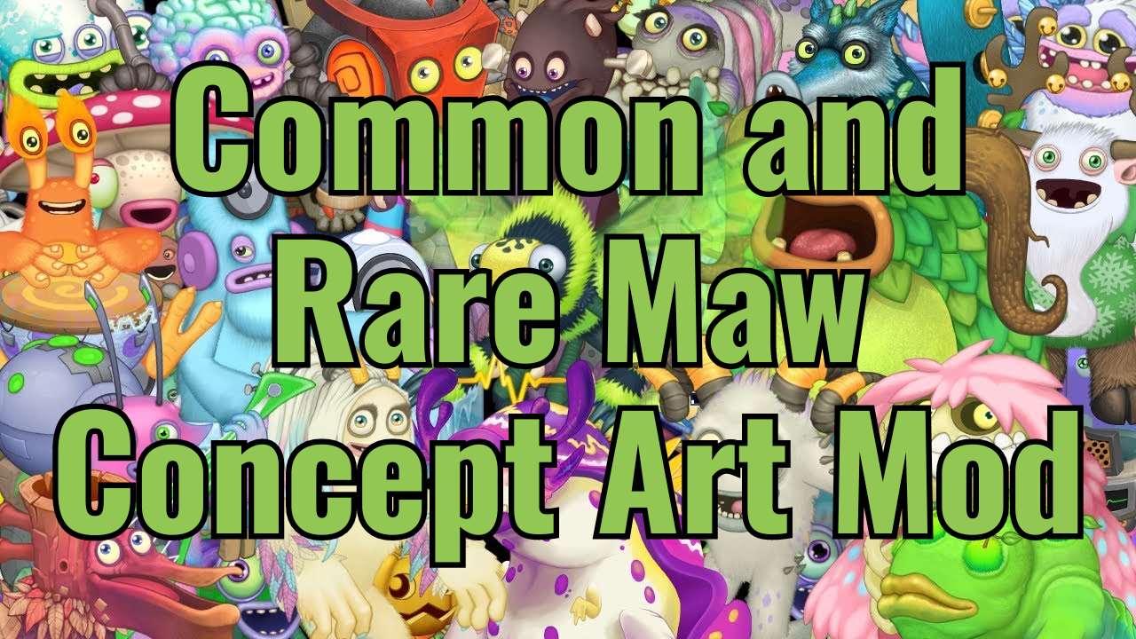 Common and Rare Maw Concept Art Mod