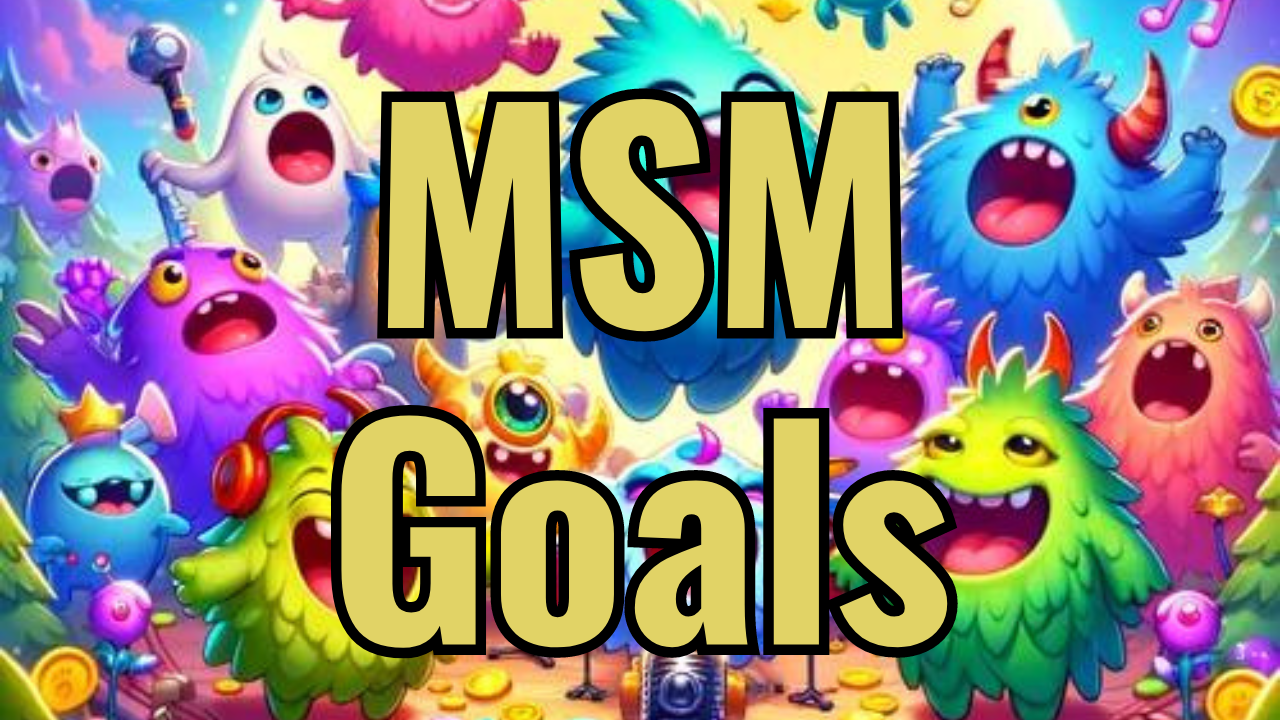 MSM Goals